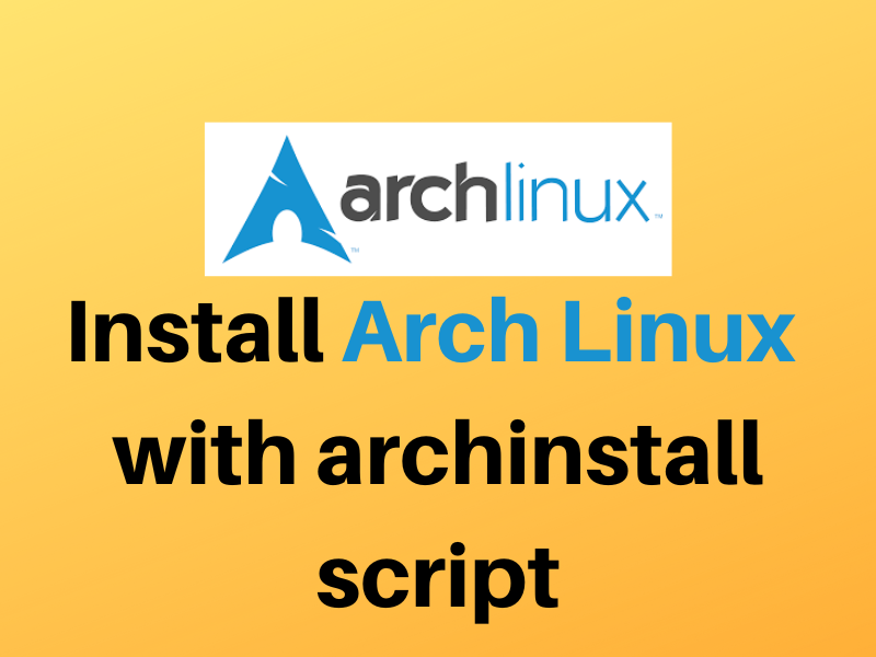 Install Arch Linux With Archinstall Script