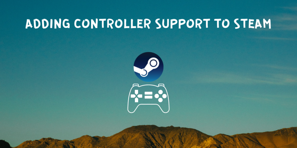 Adding Controller Support To Steam