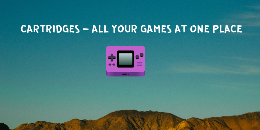 Cartridges – All Your Games At One Place
