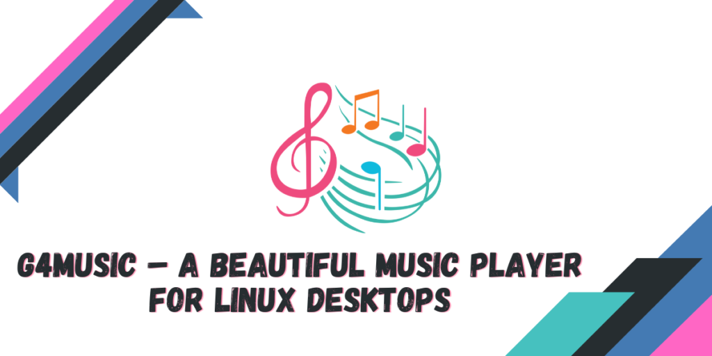 G4Music – A Beautiful Music Player For Linux Desktops
