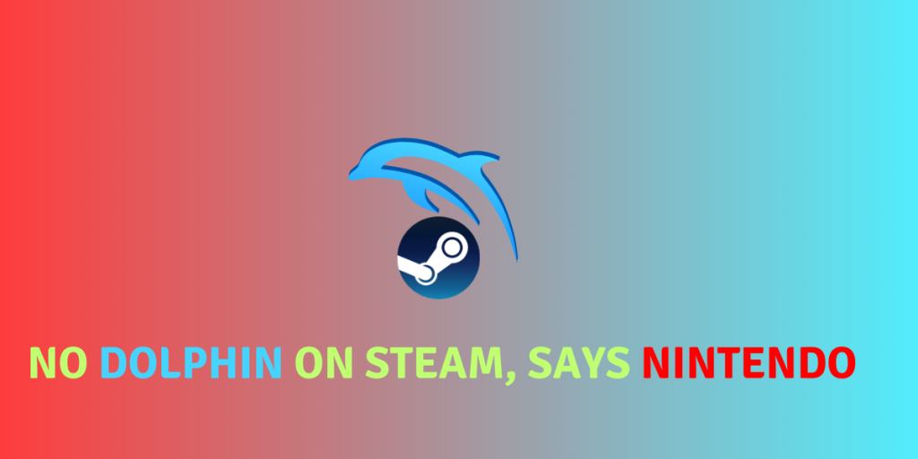No Dolphin On Steam, Says Nintendo