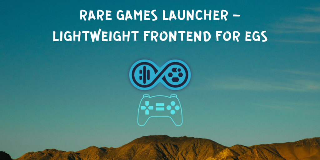 Rare Games Launcher – Lightweight Frontend For EGS