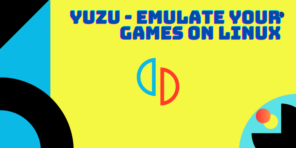 Yuzu Emulate Your Games On Linux