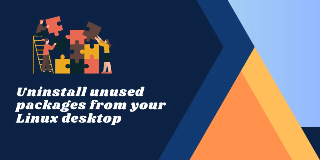 Uninstall Unused Packages From Your Linux Desktop