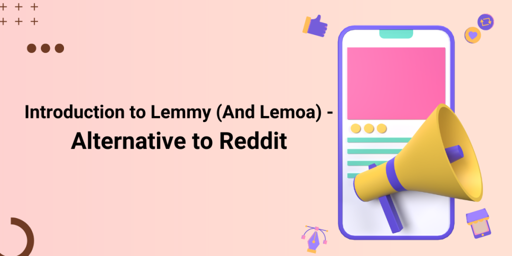 Introduction To Lemmy (And Lemoa) Alternative To Reddit