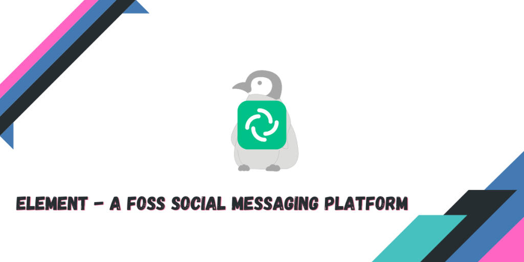 Element A Foss Social Messaging Platform
