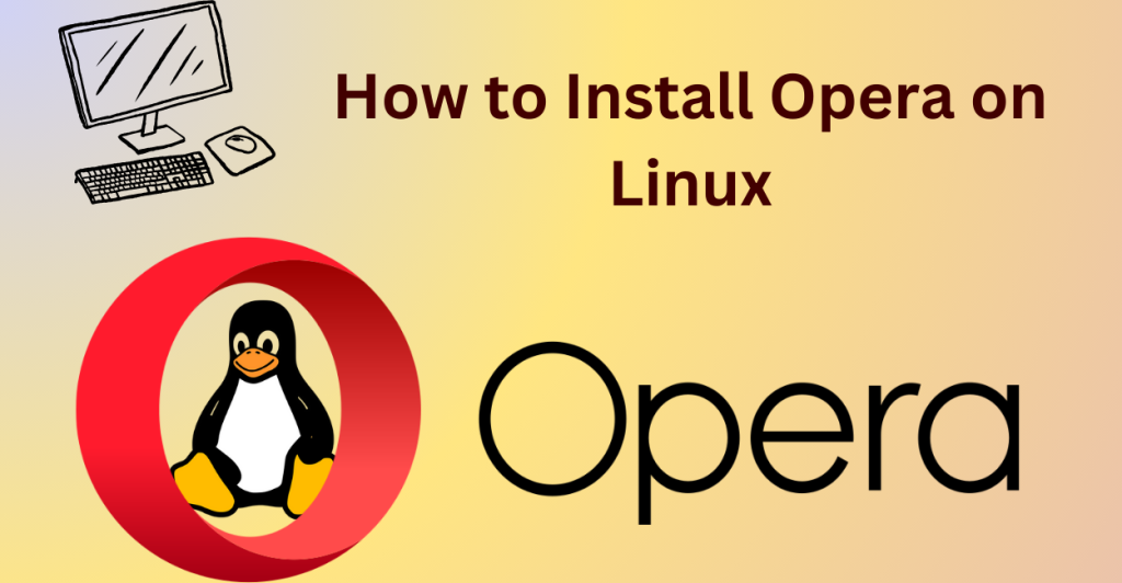 How To Install Opera On Linux