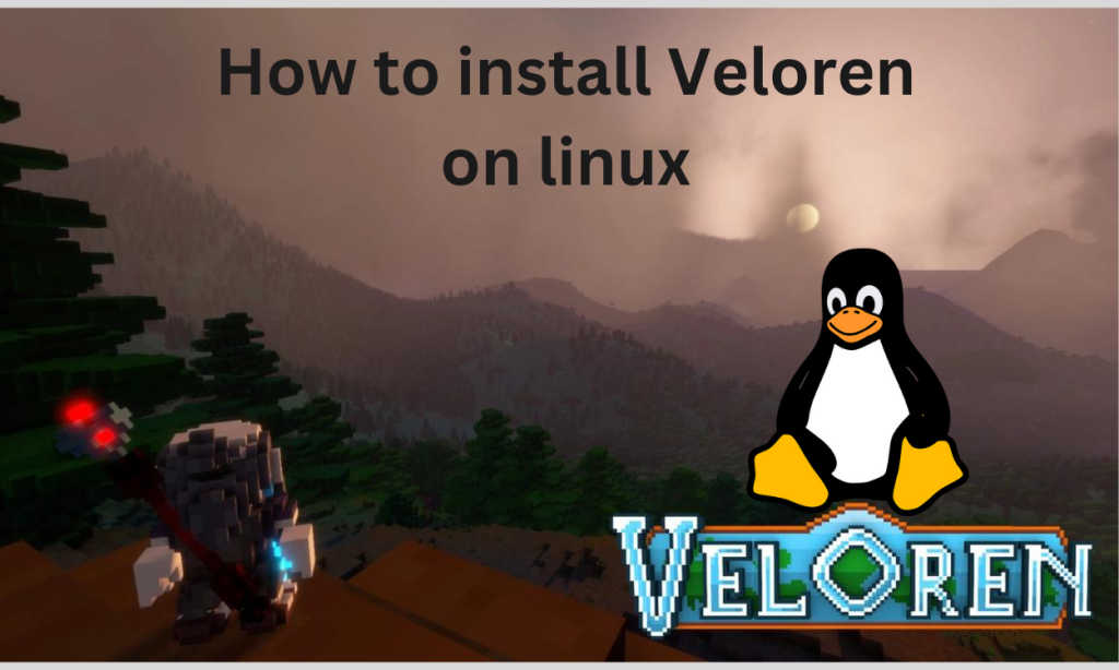 How To Install Veloren On Linux