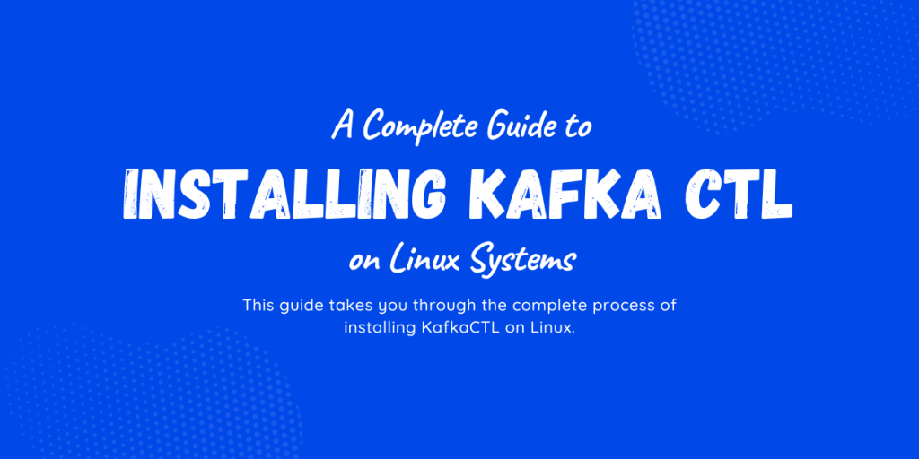 Installing Kafka CTL