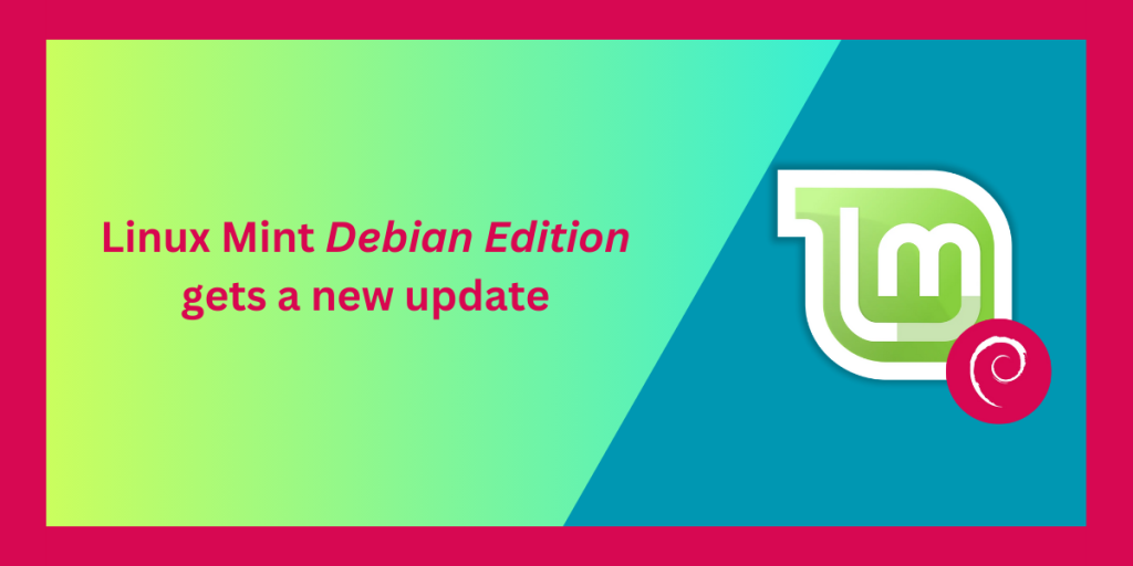 Linux Mint Debian Edition Gets A New Update