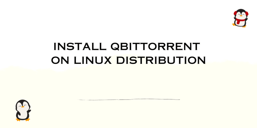 INSTALL QBITTORRENT ON LINUX DISTRIBUTION (1)