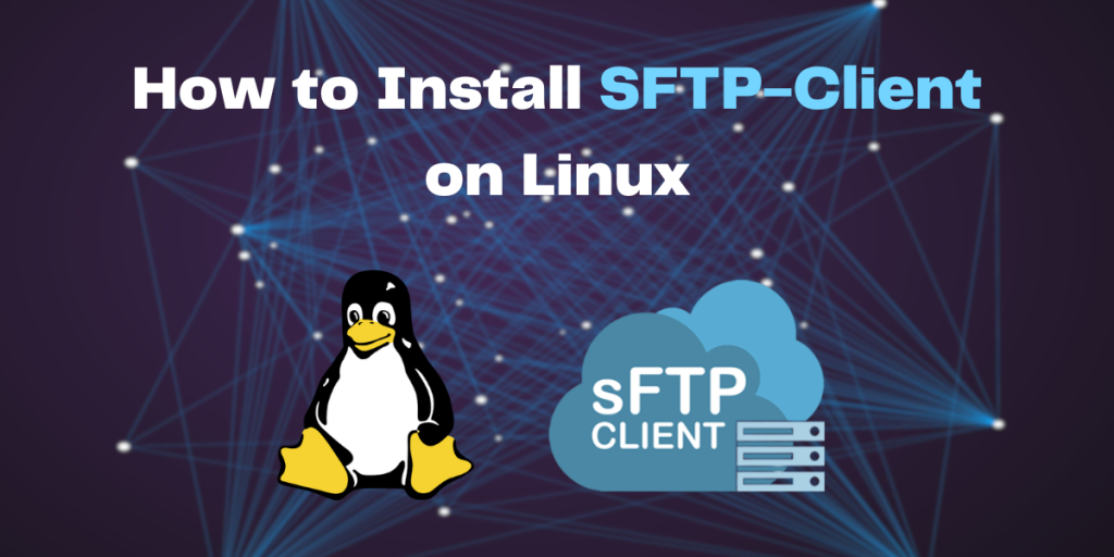 Installing SFTP Client On Linux