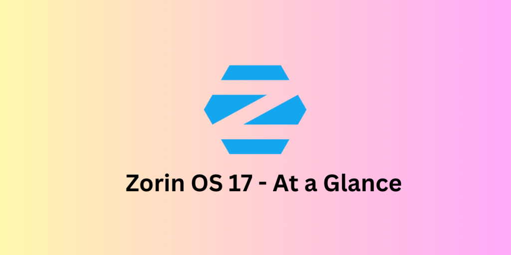 Zorin OS 17 At A Glance
