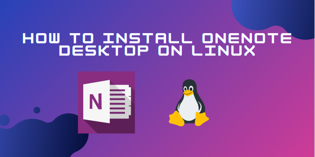 how to install onenote desktop on linux